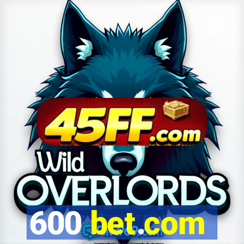 600 bet.com